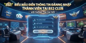 Biểu mẫu điền thông tin đăng nhập thành viên tại B52 CLUB