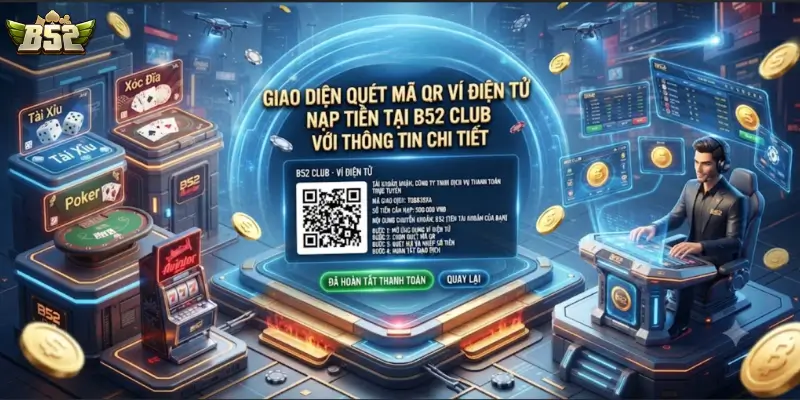 Giao diện quét mã QR ví điện tử nạp tiền tại B52 CLUB